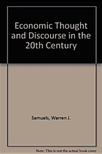 Economic Thought and Discourse in the 20th Century (Hardcover)