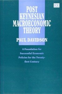 Post Keynesian macroeconomic theory : a foundation for successful economic policies for the twenty-first century