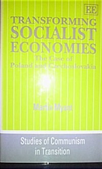 TRANSFORMING SOCIALIST ECONOMIES : The Case of Poland and Czechoslovakia (Hardcover)