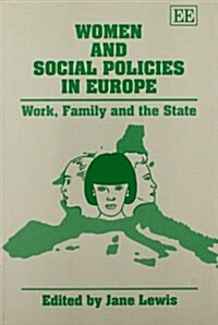 Women and Social Policies in Europe : Work, Family and the State (Paperback)