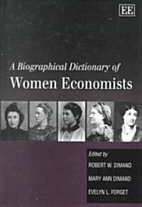 A Biographical Dictionary of Women Economists (Hardcover)