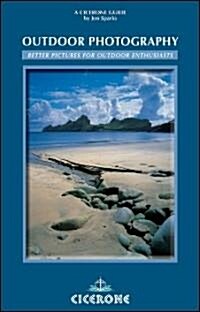 Outdoor Photography: Landscape, Action and Wildlife Photography for the Outdoor Enthusiast (Paperback)