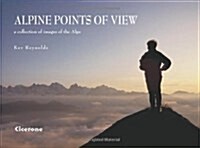 Alpine Points of View : A Collection of Images of the Alps (Hardcover)