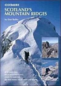Scotlands Mountain Ridges : Scrambling, Mountaineering and Climbing - the Best Routes for Summer and Winter (Paperback)