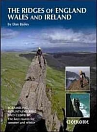 The Ridges of England, Wales and Ireland : Scrambles, Rock Climbs and Winter Routes (Paperback)