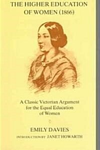 Higher Education of Women, 1866 (Paperback)