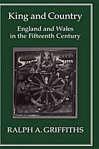 King and Country: England and Wales in the Fifteenth Century (Hardcover)