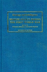 Strategy & Intellegence: British Policy During the First World War (Hardcover)