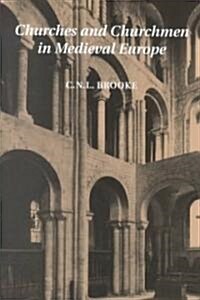 Churches and Churchmen in Medieval Europe (Hardcover)