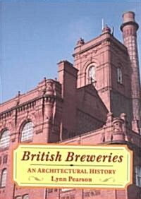 British Breweries : An Architectural History (Hardcover)