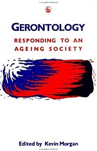 Gerontology: Responding to an Ageing Society (Paperback)