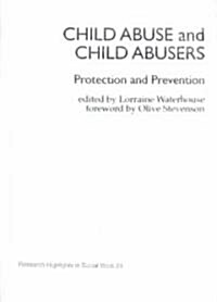 Child Abuse and Child Abusers : Protection and Prevention (Hardcover)
