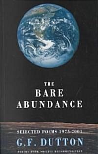 The Bare Abundance : Selected Poems 1975-2001 (Paperback)
