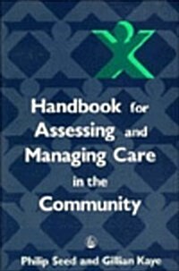 Handbook for Assessing and Managing Care in the Community (Paperback)