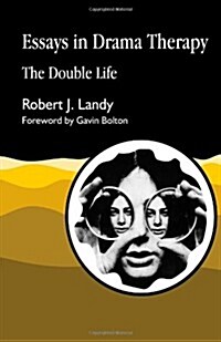 Essays in Drama Therapy : The Double Life (Paperback)