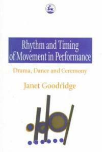 Rhythm and timing of movement in performance : drama, dance, and ceremony