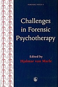 Challenges in Forensic Psychotherapy (Paperback)