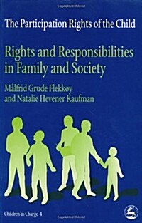 The Participation Rights of the Child: Rights and Responsibilities in Family and Society (Paperback)