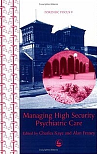 Managing High Security Psychiatric Care (Paperback)