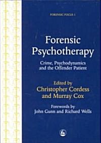 Forensic Psychotherapy : Crime, Psychodynamics and the Offender Patient (Paperback)