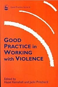 Good Practice in Working With Violence (Paperback)
