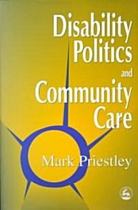Disability Politics and Community Care (Paperback)