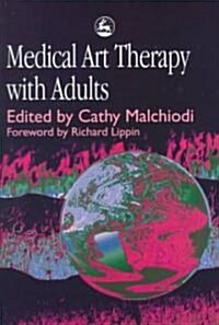 Medical Art Therapy With Adults (Hardcover)
