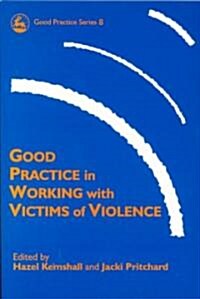 Good Practice in Working with Victims of Violence (Paperback)