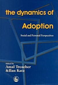 The Dynamics of Adoption : Social and Personal Perspectives (Paperback)