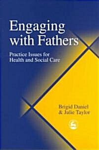 Engaging with Fathers : Practice Issues for Health and Social Care (Paperback)