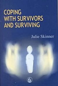 Coping with Survivors and Surviving (Paperback)