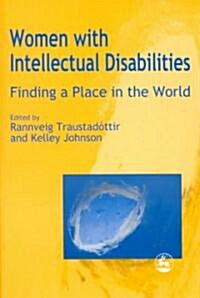 Women With Intellectual Disabilities : Finding a Place in the World (Paperback)