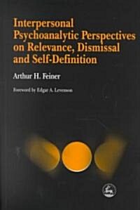 Interpersonal Psychoanalytic Perspectives on Relevance, Dismissal and Self-Definition (Paperback)