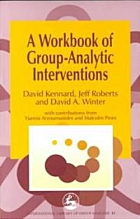 A Workbook of Group-Analytic Interventions (Paperback)