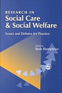 Research in Social Care and Social Welfare : Issues and Debates for Practice (Paperback)