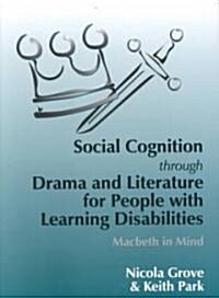 Social Cognition Through Drama And Literature for People with Learning Disabilities : Macbeth in Mind (Paperback)