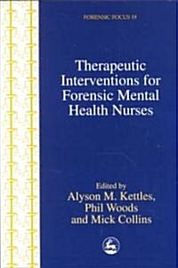 Therapeutic Interventions for Forensic Mental Health Nurses (Paperback)