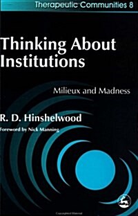 Thinking About Institutions : Milieux and Madness (Paperback)