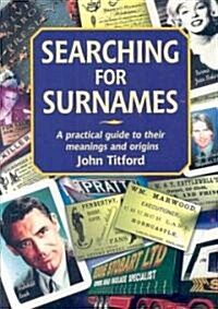 Searching for Surnames : A Practical Guide to Their Meanings and Origins (Paperback)