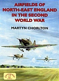 Airfields of NE England in 2nd World War (Paperback)