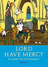 Lord Have Mercy: Its Another Year at St Gargoyles! (Paperback)