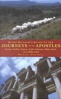 Every Pilgrims Guide to the Journeys of the Apostles : Greece, Turkey, Italy, Lebanon, Malta, Syria and the Holy Land (Paperback)