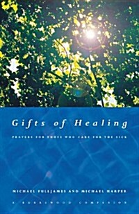 Gifts of Healing: Prayers for Those Who Heal the Sick (Paperback)