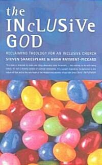 The Inclusive God : Reclaiming Theology for an Inclusive Church (Paperback)