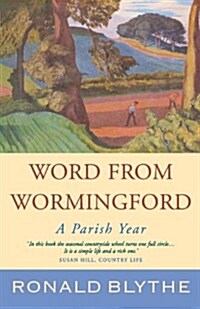 Word from Wormingford : A Parish Year (Paperback)