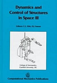 Dynamics and Control of Structures in Space III (Hardcover)