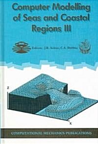 Computer Modelling of Seas and Coastal Regions III (Hardcover)