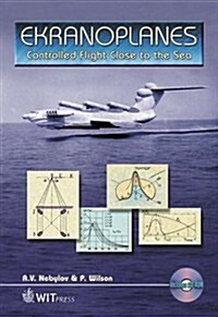 Ekranoplanes: Controlled Flight Close to the Sea [With Video] [With Video] (Hardcover)