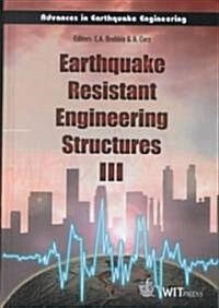 Earthquake Resistant Engineering Structures III (Hardcover)
