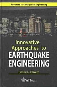 Innovative Approaches to Earthquake Engineering (Hardcover)